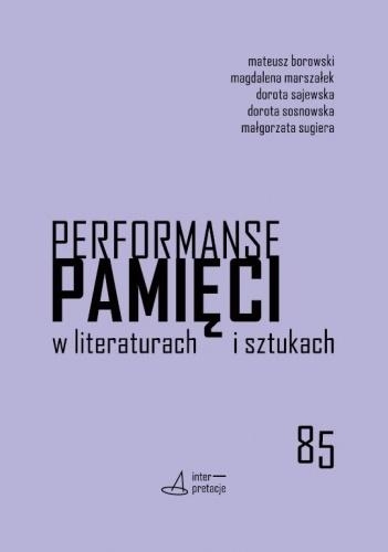 Performanse pamięci w literaturach i sztukach