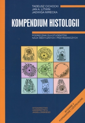 Kompedium histologii - Cichocki Tadeusz, Litwin Jan A., Mirecka Jadwiga