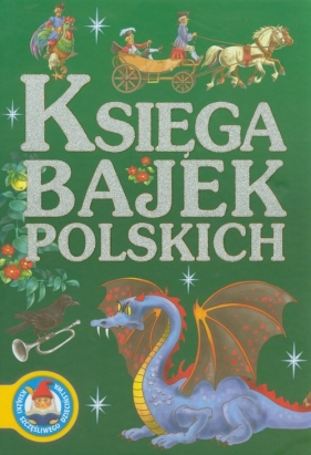 Księga bajek polskich - Siejnicki Jan Krzysztof