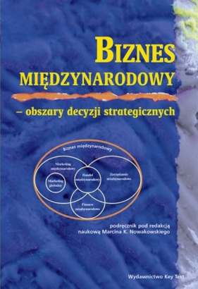 Biznes międzynarodowy-obszary decyzji strategicznych - Marcin K. Nowakowski