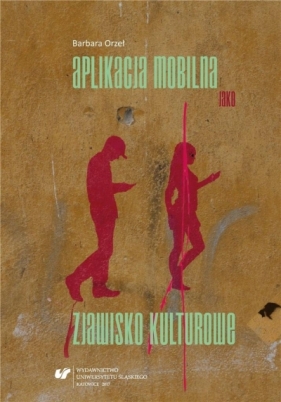 Aplikacja mobilna jako zjawisko kulturowe - Barbara Orzeł