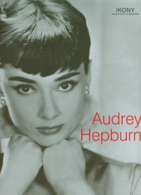 Audrey Hepburn Ikony naszych czasów - Kidney Christine