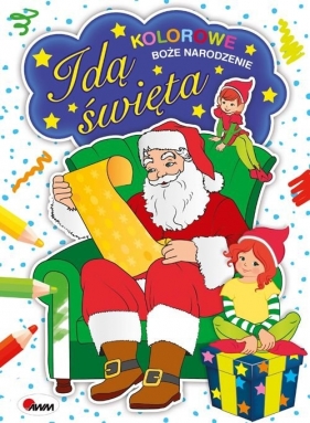 Idą święta Kolorowe Boże Narodzenie - Marzena Ćwik