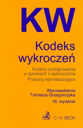 Kodeks wykroczeń Kodeks postępowania w sprawach o wykroczenia Przepisy wprowadzające - Grzegorczyk Tomasz<br />