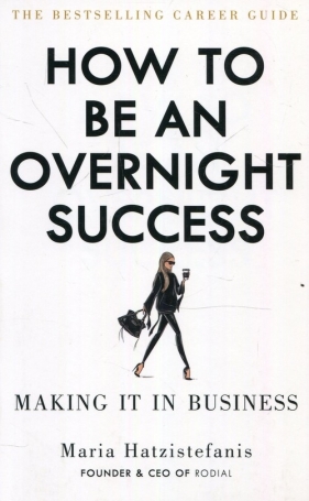 How to be an overnight success - Hatzistefanis Maria