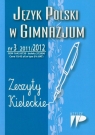 Język Polski w Gimnazjum nr 3 2011/2012 Zeszyty Kieleckie Kwartalnik