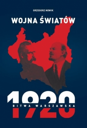 Wojna światów. 1920 Bitwa Warszawska - Nowik Grzegorz