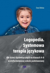 Logopedia. Systemowa terapia językowa dla dzieci.. - Boksa Ewa