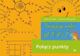 Terapia ręki od A do Z Połącz punkty - Szmalec Jacek, Wyszyński Dariusz