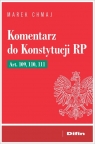 Komentarz do Konstytucji RP Art. 109, 110, 111 Marek Chmaj