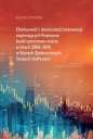 Efektywność i skuteczność interwencji wspierających finansowo banki systemowo ważne w latach 2008-2014 w Stanach Zjednoczonych i krajach strefy euro - Szyszko Alicja