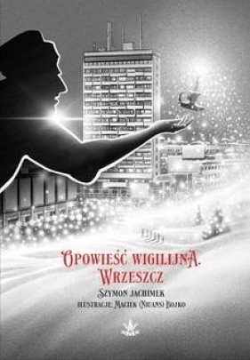 Opowieść wigilijna. Wrzeszcz - Szymon Jachimek