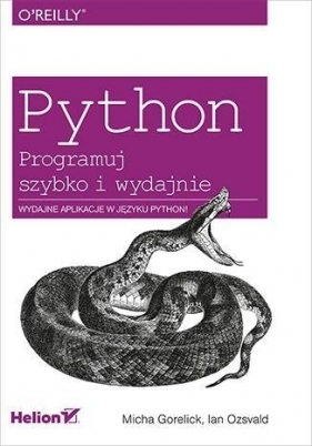Python Programuj szybko i wydajnie - Gorelick Micha, Ozsvald Ian