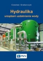Hydraulika urządzeń uzdatniania wody - Grabarczyk Czesław