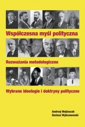 Współczesna myśl polityczna - Wojtaszak Andrzej, Wybranowski Dariusz