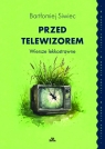  Przed telewizorem. Wiersze lekkostrawne