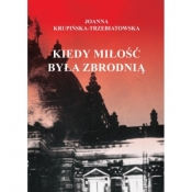 Kiedy miłość byłą zbrodnią. Tom 1 Ewa - Krupińska-Trzebiatowska Joanna