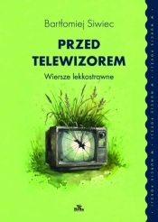 Przed telewizorem. Wiersze lekkostrawne - Bartłomiej Siwiec