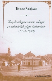 Książki religijne i quasi religijne z wadowickich oficyn drukarskich 1825-1940