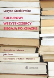 Kulturowi wszystkożercy sięgają po książkę