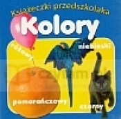 Książeczki przedszkolaka. Kolory - Opracowanie zbiorowe