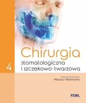 Chirurgia stomatologiczna i szczękowo-twarzowa. Tom 4 - Mansur Rahnama
