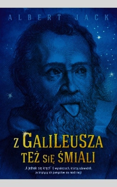 Z Galileusza też się śmiali