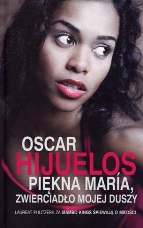 Piękna Maria zwierciadło mojej duszy - Hijuelos Oscar