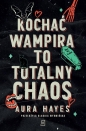 Kochać wampira to totalny chaos - Hayes Aura