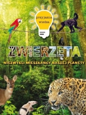 Przyjazna wiedza. Niezwykłe zwierzęta - Steve Parker