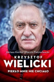 Krzysztof Wielicki. Piekło mnie nie chciało (Uszkodzona okładka) - Kortko Dariusz, Pietraszewski Marcin