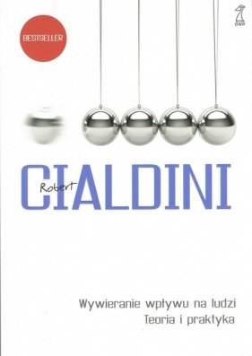 Wywieranie wpływu na ludzi. Teoria i praktyka - Robert Cialdini