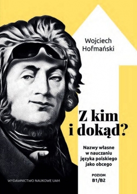 Z kim i dokąd? Nazwy własne w nauczaniu języka polskiego jako obcego - Wojciech Hofmański