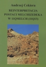 Reinterpretacja postaci Melchizedeka w 11QMelch (11Q13) Andrzej Cekiera