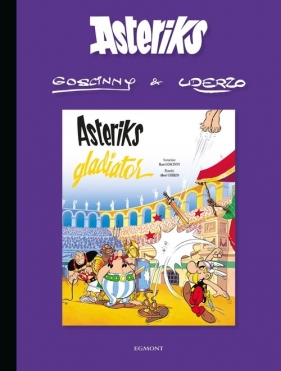 Asteriks. Asteriks gladiator. Tom 4 - Albert Uderzo, René Goscinny