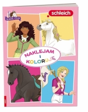 Naklejam i koloruję. Schleich Horse Club - Praca zbiorowa