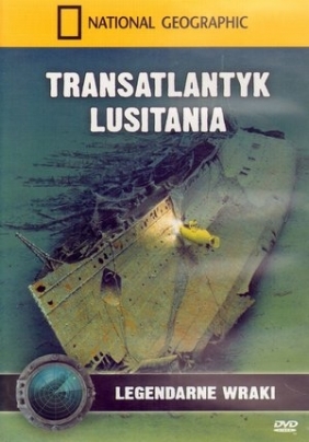 Tranatlantyk Lusitania. Legendarne wraki