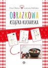 Obrazkowa książka kucharska Oleksy Ewa, Nizińska Justyna