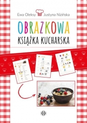 Obrazkowa książka kucharska - Nizińska Justyna, Oleksy Ewa