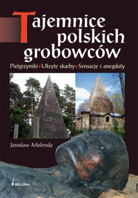 Tajemnice polskich grobowców - Molenda Jarosław