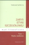 Zarys etyki szczegółowej Tom 1 Etyka osobowa Ślipko Tadeusz