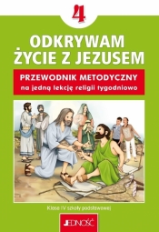 Religia SP 4 Przewodnik metodyczny Odkrywam... - Krzysztof Mielnicki, Elżbieta Kondrak