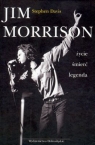 Jim Morrison Życie, śmieć, legenda Davis Stephen