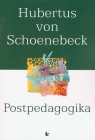 Postpedagogika Od antypedagogiki do Amication Schoenebeck Hubertus