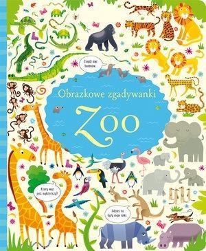 Obrazkowe zgadywanki. Zoo Gareth Lucas (ilustr.), Kirsteen Robson