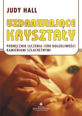 Uzdrawiające kryształy - Judy Hall