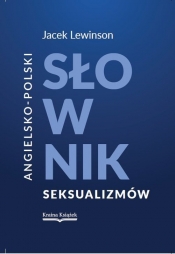 Angielsko-polski słownik seksualizmów - Lewinson Jacek