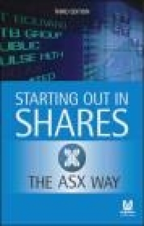 Starting Out in Shares the ASX Way ASX