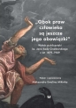 Obok praw człowieka są jeszcze jego obowiązki - Aleksandra Ewelina Mikinka