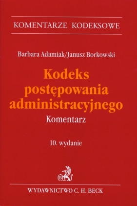 Kodeks postępowania administracyjnego Komentarz - Adamiak Barbara, Borkowski Janusz<br />